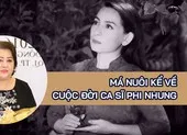 Hồ Văn Cường nhận tiền từ quản lý của cố ca sĩ Phi Nhung ảnh 5 Video: Má nuôi sốc khi nghe ca sĩ Phi Nhung qua đời vì COVID-19